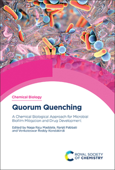 Hardcover Quorum Quenching: A Chemical Biological Approach for Microbial Biofilm Mitigation and Drug Development Book