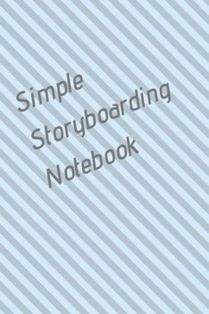 Paperback Simple Storyboarding Notebook: Storyboarding Notebook Sketchbook Journal Book