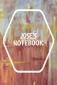 Jose's Notebook: Notebook Journal Gift for Jose  / Notebook / Diary / Unique Greeting Card Alternative