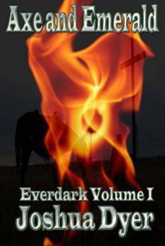 Paperback Axe and Emerald: Everdark Volume 1 Book