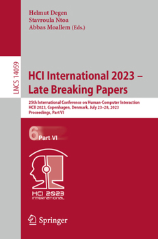 Paperback Hci International 2023 - Late Breaking Papers: 25th International Conference on Human-Computer Interaction, Hcii 2023, Copenhagen, Denmark, July 23-28 Book