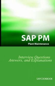 Paperback SAP PM Interview Questions, Answers, and Explanations: SAP Plant Maintenance Certification Review Book