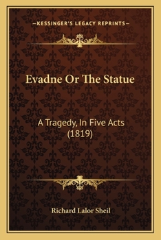 Paperback Evadne Or The Statue: A Tragedy, In Five Acts (1819) Book