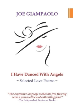 Paperback I Have Danced With Angels: Selected Love Poems Book