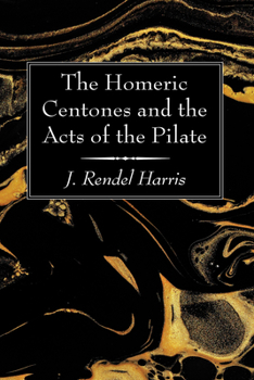 Paperback The Homeric Centones and the Acts of the Pilate Book