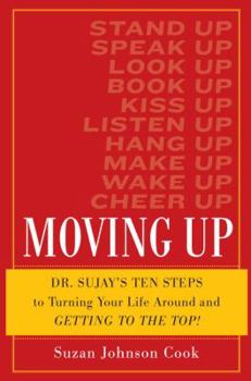 Hardcover Moving Up: Ten Steps to Turning Your Life Around and Getting to the Top! Book