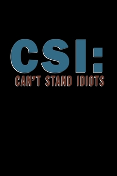 CSI: Can't Understand Idiots: 110 Game Sheets - 660 Tic-Tac-Toe Blank Games | Soft Cover Book for Kids for Traveling & Summer Vacations | Mini Game | ... x 22.86 cm | Single Player | Funny Great Gift