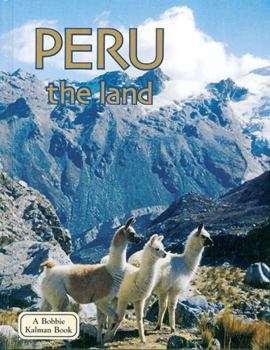 Peru: The Land (The Lands, Peoples, and Cultures)