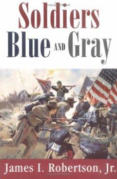 Soldiers Blue and Gray (Studies in American Military History)