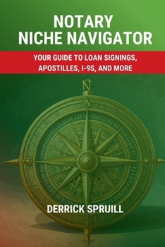 Paperback Notary Niche Navigator: Your Guide to Loan Signings, Apostilles, I-9s, and More Book