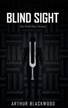 Blind Sight: The Truth Has a Sound
