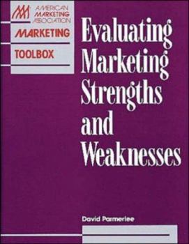Paperback Evaluating Marketing Strengths and Weaknesses Book
