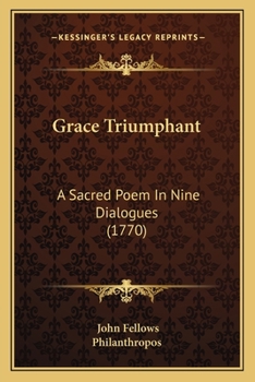 Paperback Grace Triumphant: A Sacred Poem In Nine Dialogues (1770) Book