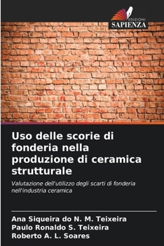 Uso delle scorie di fonderia nella produzione di ceramica strutturale (Italian Edition)