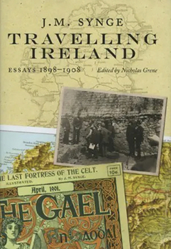Hardcover J.M. Synge, Travelling Ireland: Essays 1898-1908 Book