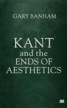 Hardcover Kant and the Ends of Aesthetics Book