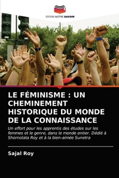 Paperback Le Féminisme: Un Cheminement Historique Du Monde de la Connaissance [French] Book