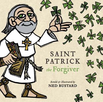 Hardcover Saint Patrick the Forgiver: The History and Legends of Ireland's Bishop Book