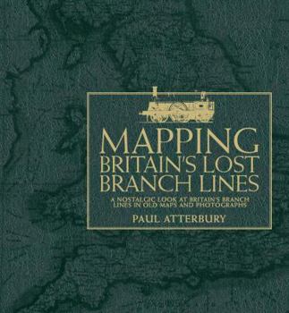 Hardcover Mapping Britain's Lost Branch Lines Book