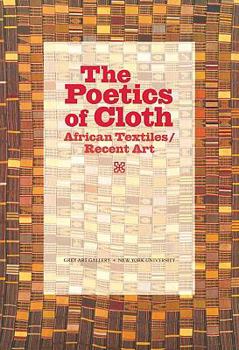 Paperback The Poetics of Cloth: African Textiles/Recent Art Book