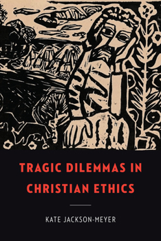 Hardcover Tragic Dilemmas in Christian Ethics Book