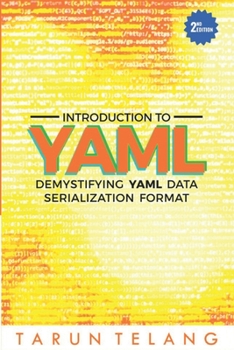 Paperback Introduction to YAML: Demystifying YAML Data Serialization Format Book