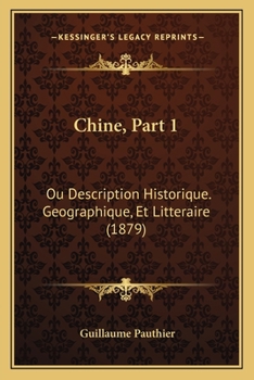 Paperback Chine, Part 1: Ou Description Historique. Geographique, Et Litteraire (1879) [French] Book