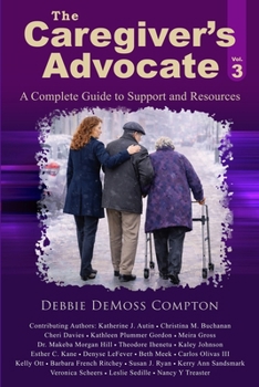 Paperback The Caregiver's Advocate: A Complete Guide to Support and Resources, Volume 3 Book