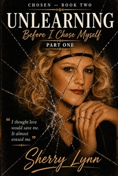 Paperback Chosen: Unlearning - Before I Chose Myself - Part I Book