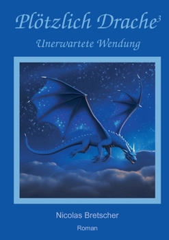 Paperback Plötzlich Drache 3: Unerwartete Wendung [German] Book