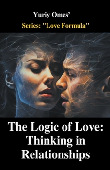 Paperback The Logic of Love: Thinking in Relationships Book