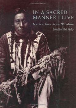 Hardcover In a Sacred Manner I Live: Native American Wisdom Book