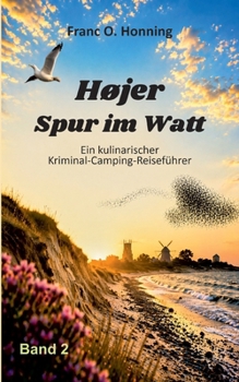 Paperback Højer - Spur im Watt: Ein kulinarischer Kriminal-Camping-Reiseführer [German] Book