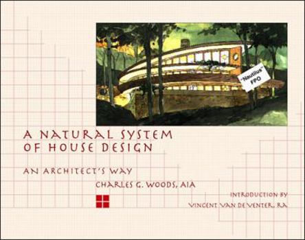 Hardcover A Natural System of House Design: An Architects Way Book