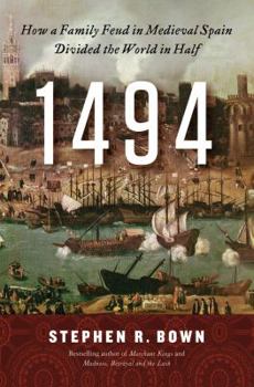 Hardcover 1494: How a Family Feud in Medieval Spain Divided the World in Half Book