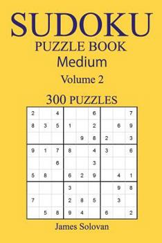 Paperback 300 Medium Sudoku Puzzle Book: Volume 2 Book