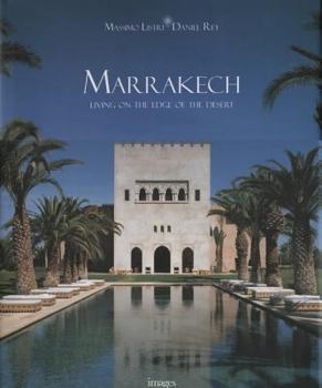 Hardcover Marrakech: Living on the Edge of the Desert Book