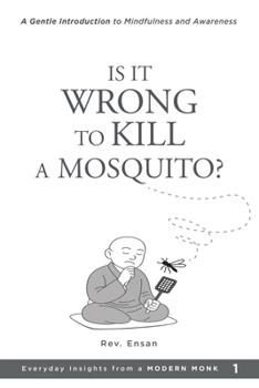 Paperback Is It Wrong to Kill a Mosquito?: A Gentle Introduction to Mindfulness and Awareness Book