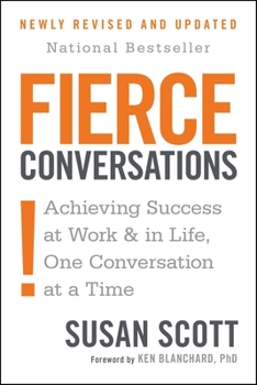 Paperback Fierce Conversations (Revised and Updated): Achieving Success at Work and in Life One Conversation at a Time Book