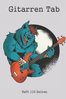 Gitarren Tab Heft 110 Seiten: 6x9 Gitarre Tabulatur Block I Geschenk Heft I Notizbuch I Notenheft I E Tab Grifftabelle I Noten Instrumental ... für Gitarrenspieler (German Edition)
