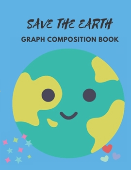 Save the Earth Graph Composition Book