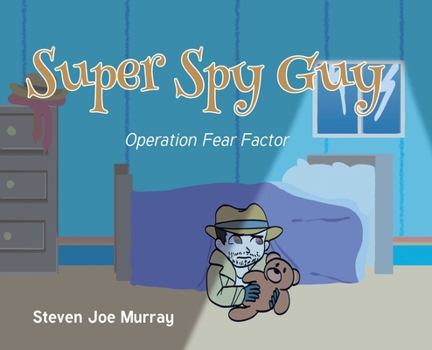 Hardcover Super Spy Guy: Operation Fear Factor Book