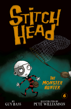 The Monster Hunter - Book #6 of the Stitch Head