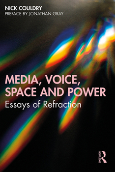 Paperback Media, Voice, Space and Power: Essays of Refraction Book