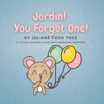 Paperback Jordin! You Forgot One!: A Typical Children's Book With Non-Binary Pronouns Book