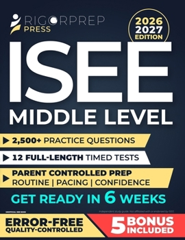 Paperback ISEE Middle Level: 2,500+ Practice Questions - 12 Full-Length Timed Tests - Parent-Controlled 6-Week Plan + Clear Explanations Book