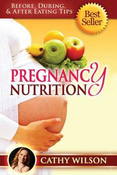 Paperback Pregnancy Nutrition: Before, During, & After Eating Tips Book