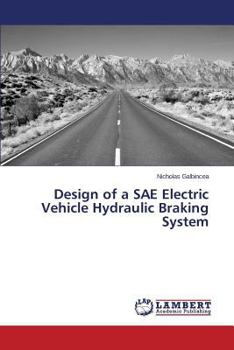 Paperback Design of a SAE Electric Vehicle Hydraulic Braking System Book
