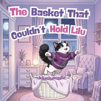 Paperback The Basket That Couldn't Hold Lilu: A Pet Babies Show Bedtime Story (Ages 2-5) Book