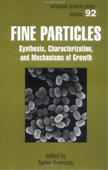Hardcover Fine Particles: Synthesis, Characterization, and Mechanisms of Growth Book